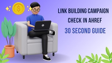 Link Building Campaign Check in Ahrefs: 30 Second Guide