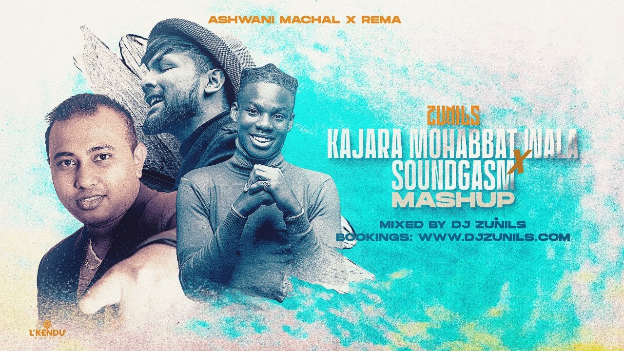 Kajra Mohabbat Wala  - Ashwani Machal  X Rema - Soundgasm Remix by DJ ZUNILS