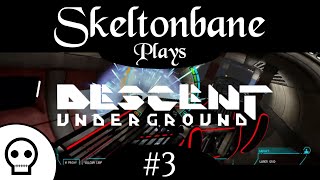 Skeletonbane Plays: Descent Underground #3