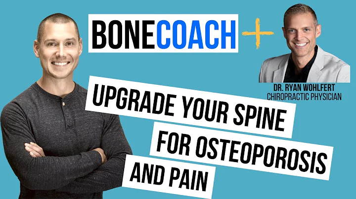 UPGRADE YOUR SPINE FOR OSTEOPOROSIS & PAIN w/ Dr. ...