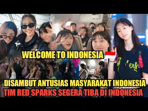 Disambut Antusias Masyarakat Indonesia! Detik-detik Tim Red Sparks akan Segera Tiba Di Indonesia