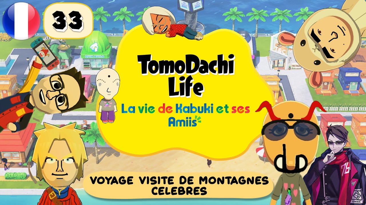 [FR 33] VOYAGE VISITE DE MONTAGNES CELEBRES - TOMODACHI LIFE UNE VIE DE RÊVE  - NINTENDO SWITCH