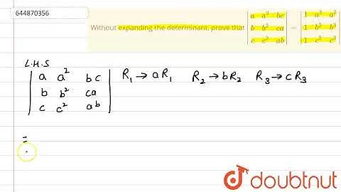 Without expanding the determinant, prove that `|[a,a^2,bc],[b,b^2,ca],|Class 12 MATH | Doubtnut