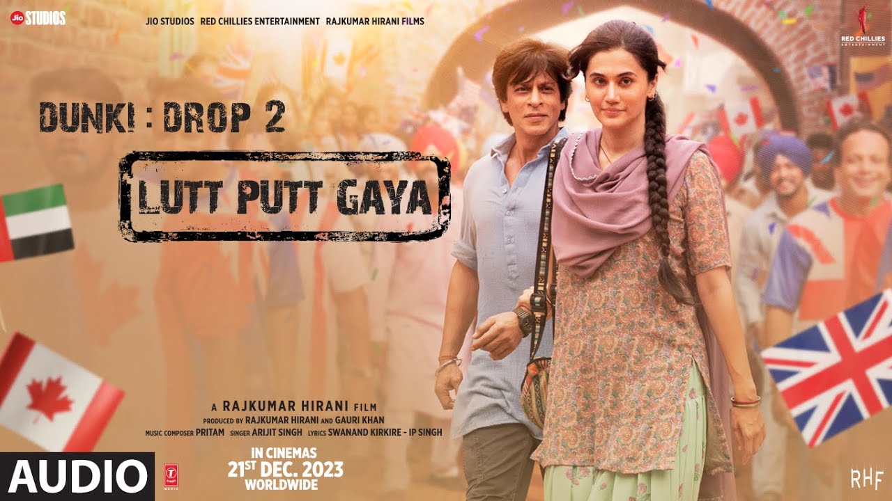 DunkiLutt Putt Gaya Audio  Shah Rukh KhanTaapseeRajkumar HiraniPritamArijitSwanandIPSingh