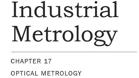 Chapter 17 Optical Metrology