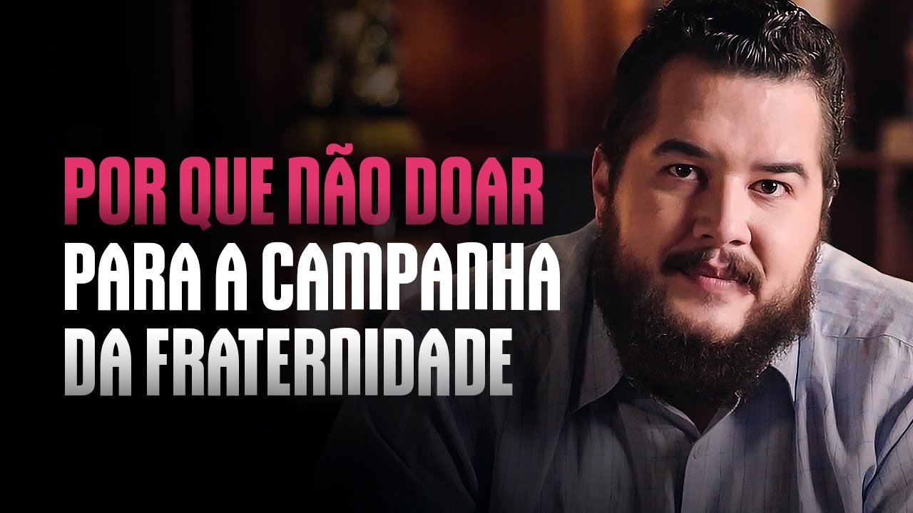 Devo DOAR para a Campanha da Fraternidade?