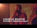 Cadence Weapon System Ft Brendan Philip First Play Live mp3