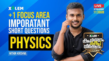 IMPORTANT SHORT QUESTIONS; PHYSICS | NK | PLUS ONE FOCUS AREA PHYSICS | XYLEM LEARNING