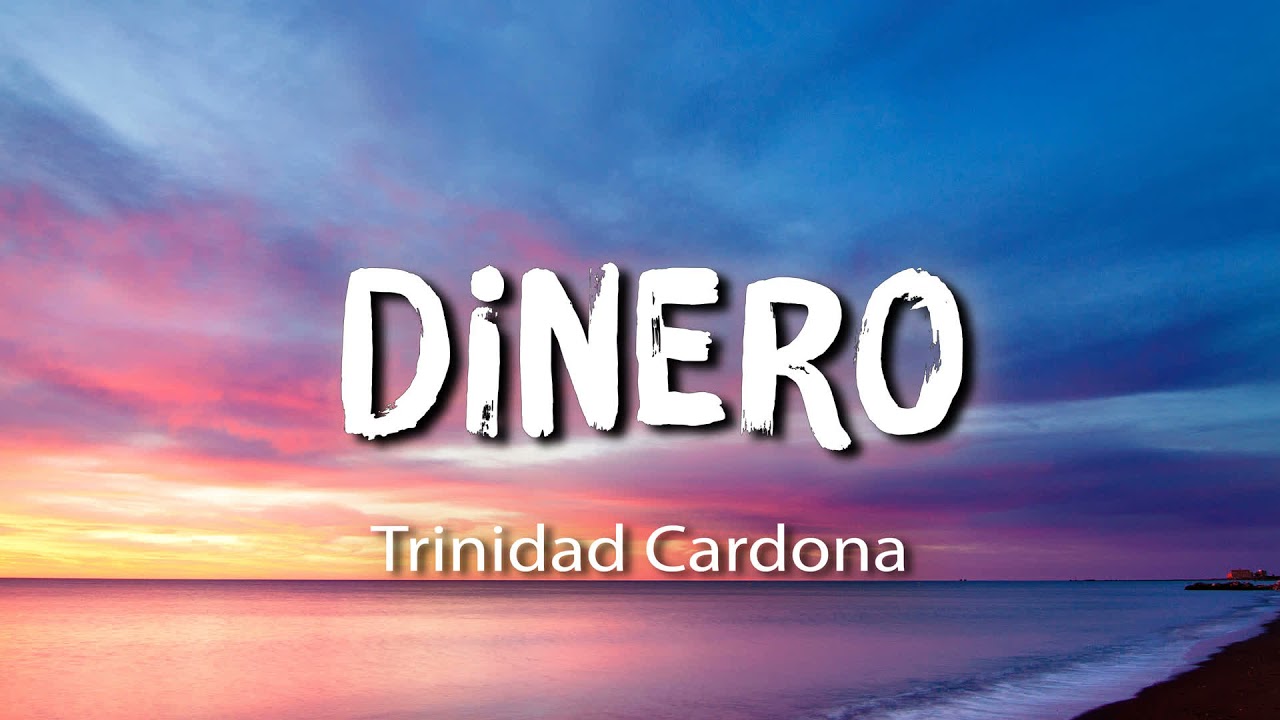 Trinidad Cardona - Dinero (1 hours)
