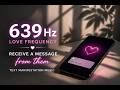 639 Hz Love Frequency ❤️ | Receive a Message From Them ✨ Text Manifestation Music