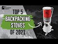 Top 5 Best Backpacking Stoves of 2021