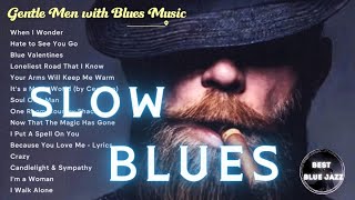 Top 100 Slow  Blues Music of All Time - Slow Blues Songs with Lyrics - Top 10 Slow Blues Guitar