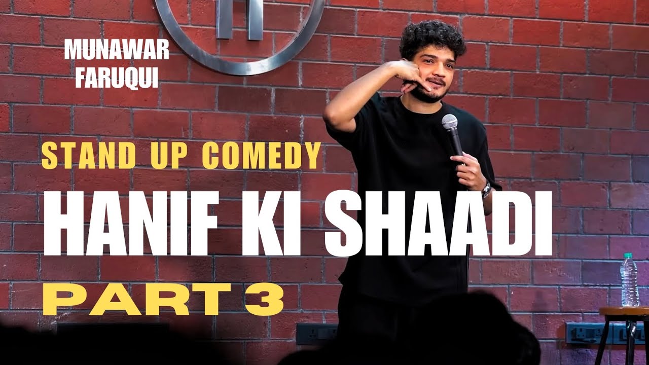 hanif-ki-shaadi-standup-comedy-the-last-part-3-munawarfaruqui