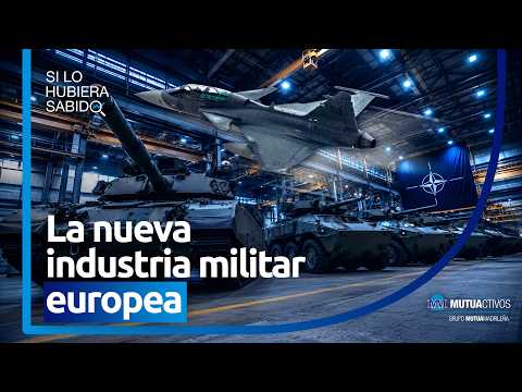 La nueva carrera militar de Europa: ¿oportunidad histórica o burbuja? - Si lo hubiera sabido