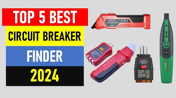 Top 5 Best Circuit Breaker Finder in 2024