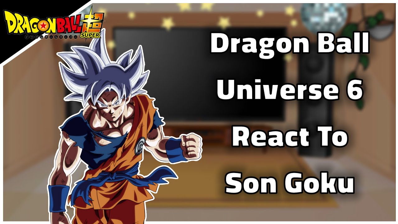 Dragon Ball Universe 6 React To Son Goku || Dragon Ball x Gacha Life || Gacha React ||