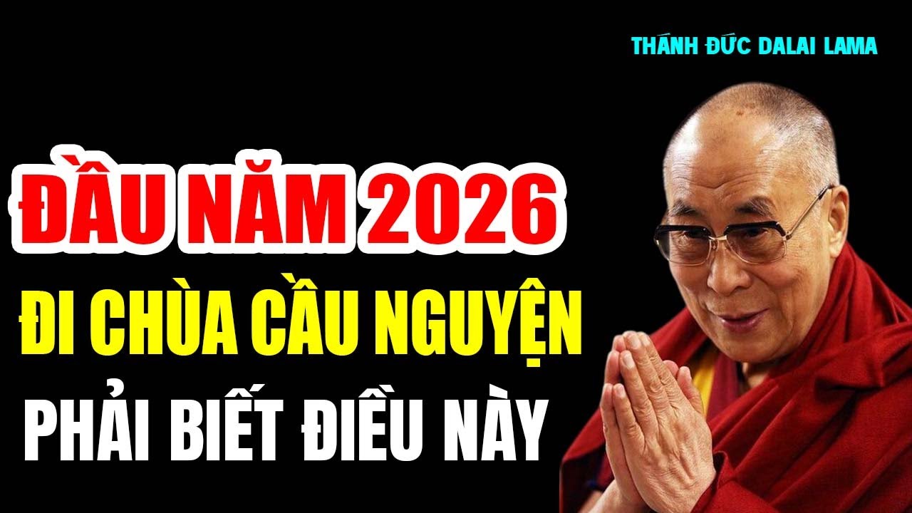 Phật Tử Tại Gia Đi Chùa Cầu Nguyện Phải Biết Điều Này - Thánh Đức Đalai Lama khai thị