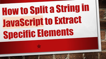 How to Split a String in JavaScript to Extract Specific Elements