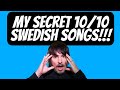 MY SECRET SWEDISH 10/10 SONGS LIST!!!