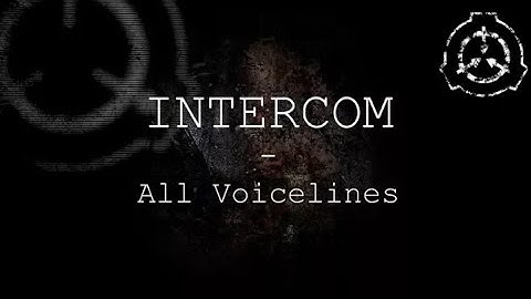 Intercom | All Voicelines with Subtitles • SCP •