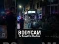 Bodycam: He Thought He Was Free