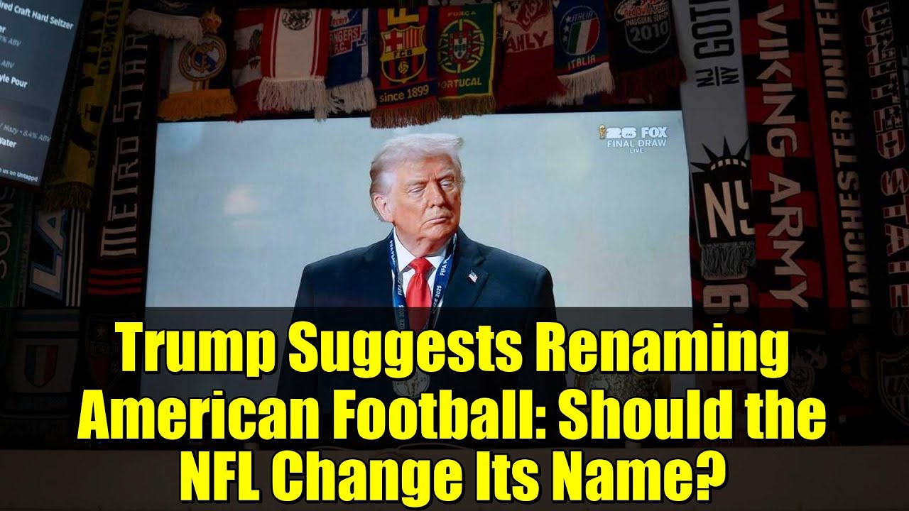 Trump Suggests Renaming American Football: Should the NFL Change Its Name? | NBC Sports
