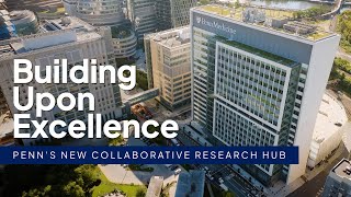 Building Upon Excellence Penns New Collaborative Research Hub