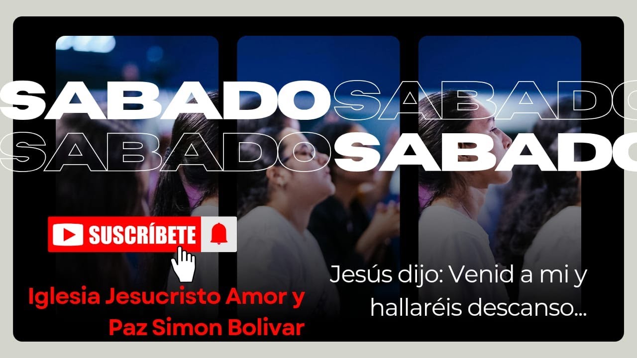 SABADO CULTO DE - AGRADECIMIENTO A DIOS