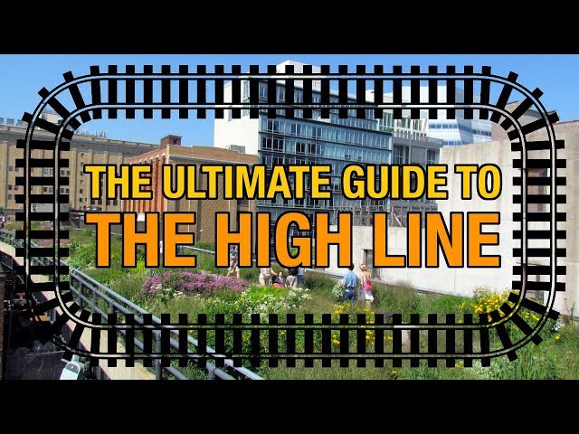 ULTIMATE Guide To The High Line in NYC (20 Things To See & Walking