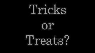 Tricks or treats?