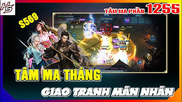 Tâm ma tháng S569 - Giao tranh mãn nhãn | 1255 | Thiên Nhai TV