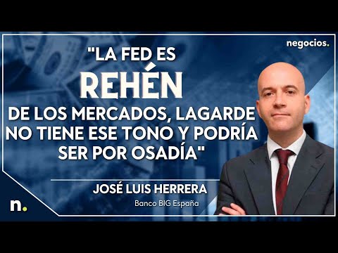 "La FED es reh&eacute;n de los mercados, Lagarde no tiene ese tono y podr&iacute;a ser osad&iacute;a"