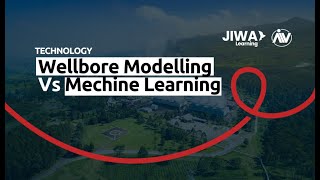 Wellbore Modelling Vs Machine Learning