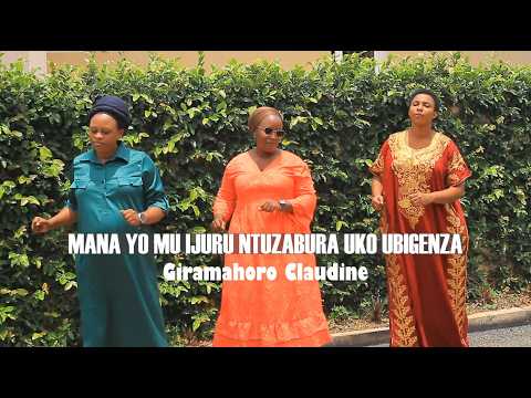 MANA YO MU IJURU//NTABWO YABURA UKO IBIGENZA BY GIRAMAHORO CLAUDINE
