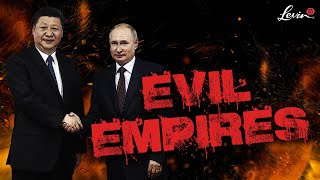 Evil Empires | An Axis of Evil is on the Rise, Starting with Russia and China