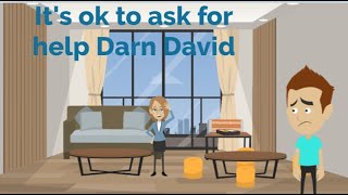 It's ok to ask for help Darn David - grounding techniques - Darn david