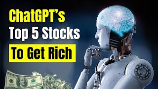 ChatGPT's Top 5 Stocks for Unstoppable Growth Over the Next 10 Years