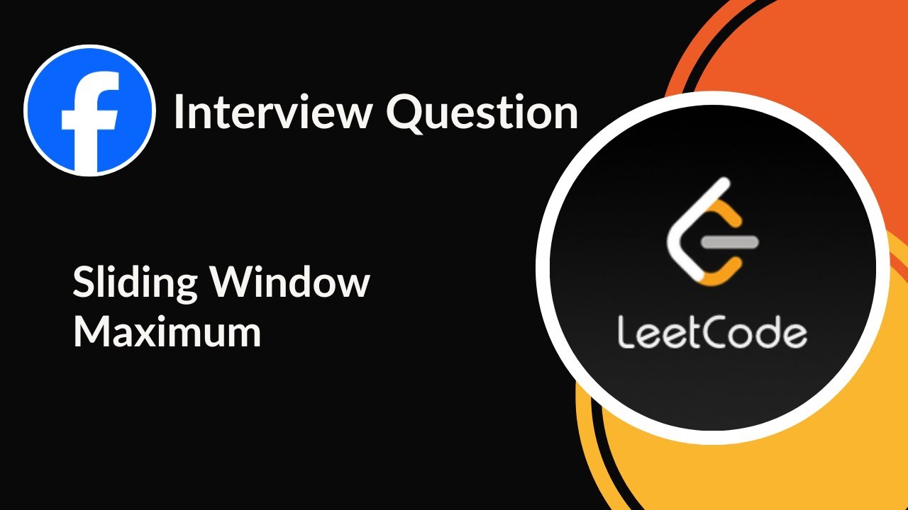 Sliding Window Maximum | Facebook Interview Question | Sliding Window ...