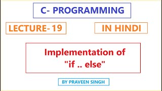 C Programming Lecture 19 Implementation of else if else in hindi