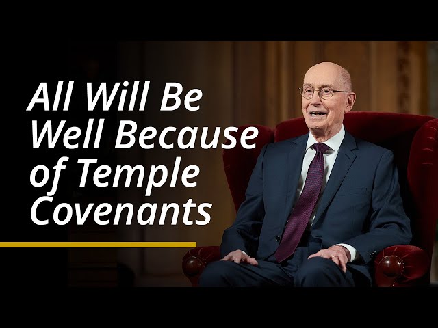 All Will Be Well Because of Temple Covenants | Henry B. Eyring | April 2024 General Conference class=