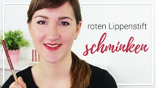 Roten Lippenstift schminken – 6 Tipps, um selbstbewusst rote Lippen zu tragen