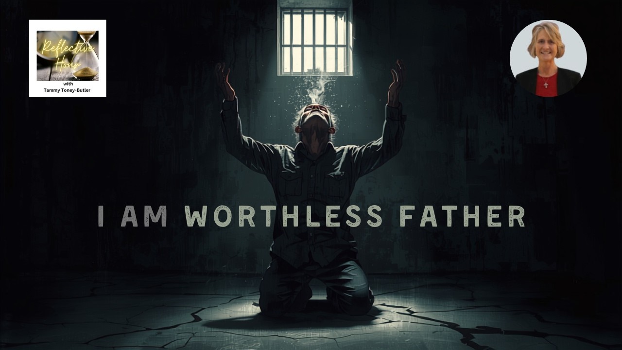 I Am A Worthless Father