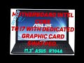 Asus r704a how to upgrade motherboard, memory ram , ssd /next the i7 gpu
