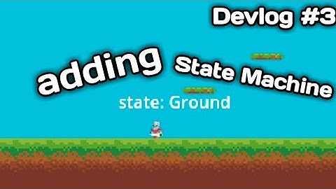 I Added State Machine Devlog#3 @DaFluffyPotato 