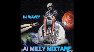AI MIILY MIXTAPE 2024 BEST OF AI MILLY {GHUR} DJ WAVEY