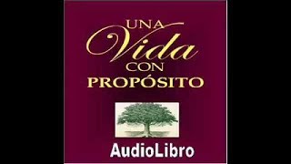 una vida con propósito audiolibro completo en español voz humana