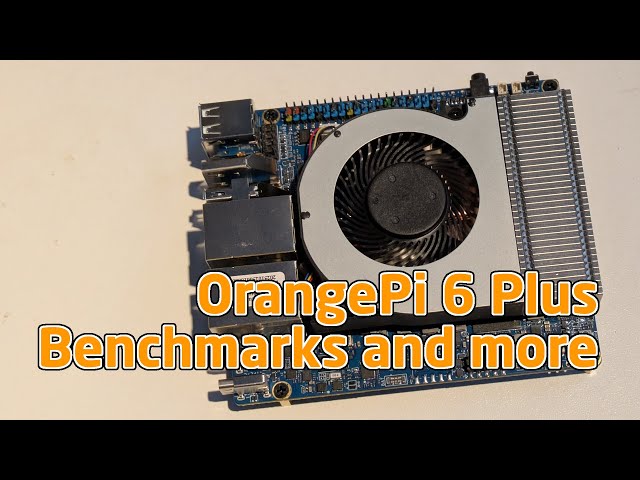OrangePi 6 Plus - unboxing, bring-up and benchmarks - YouTube