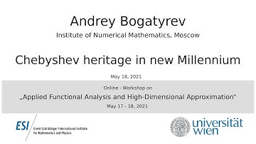 Andrey Bogatyrev - Chebyshev heritage in new Millennium