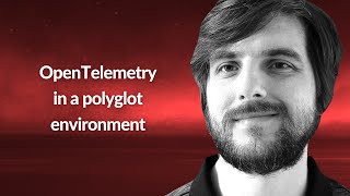Using OpenTelemetry in a polyglot environment | Michael Sickles | Conf42 Cloud Native 2021
