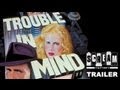 Trouble In Mind - DVD Trailer